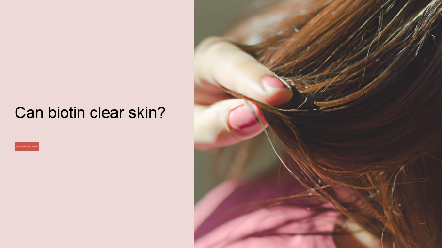 Can biotin clear skin?