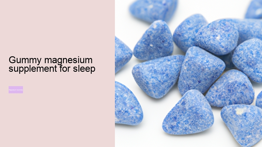 gummy magnesium supplement for sleep