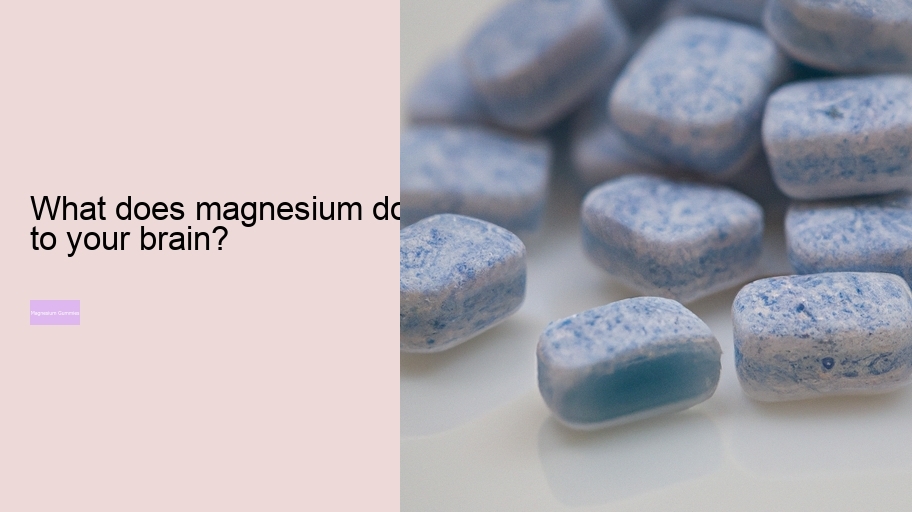 What does magnesium do to your brain?