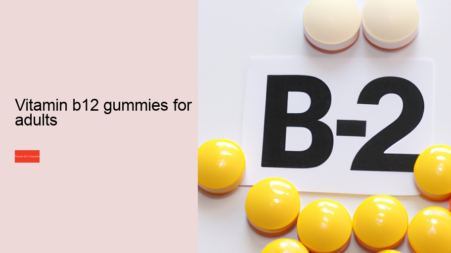 vitamin b12 gummies for adults