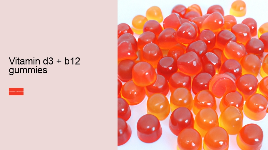 vitamin d3 + b12 gummies