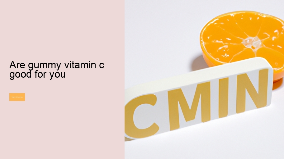 are gummy vitamin c good for you