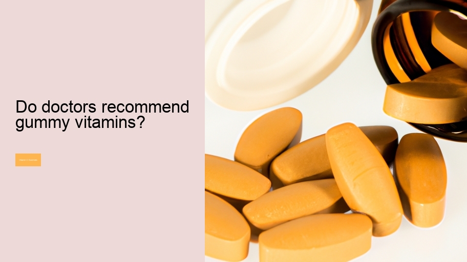 Do doctors recommend gummy vitamins?