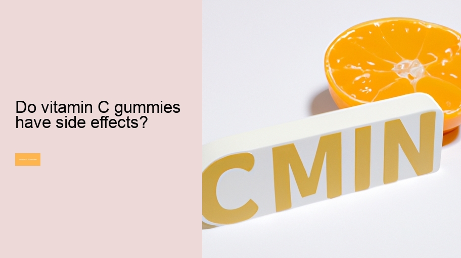 Do vitamin C gummies have side effects?
