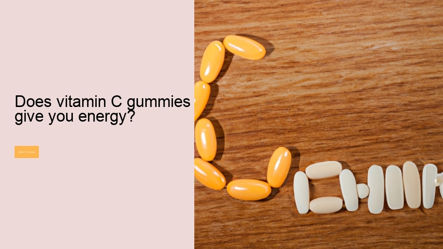 Does vitamin C gummies give you energy?