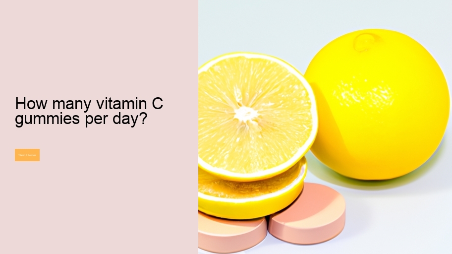 How many vitamin C gummies per day?