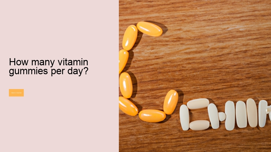 How many vitamin gummies per day?