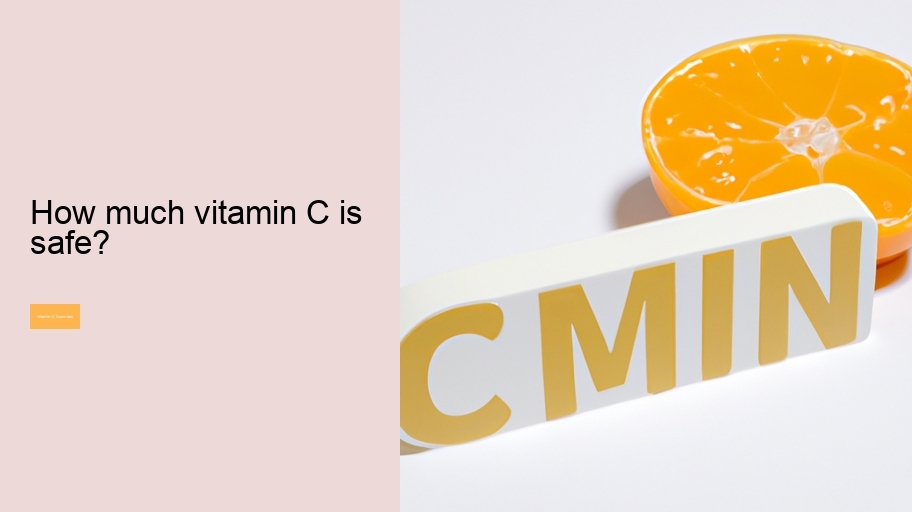 How much vitamin C is safe?